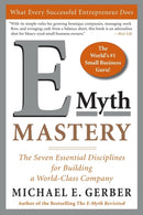 E-Myth Mastery : The Seven Essential Disciplines for Building a World-Class Company-9780060723231