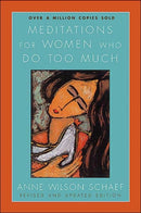 Meditations For Women Who Do Too Much Revised-9780060736248
