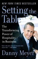 Setting the Table : The Transforming Power of Hospitality in Business-9780060742768