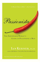 Passionista : The Empowered Woman's Guide to Pleasuring a Man-9780060834395