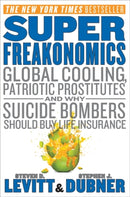 SuperFreakonomics : Global Cooling, Patriotic Prostitutes, and Why Suicide Bombers Should Buy Life Insurance-9780060889579