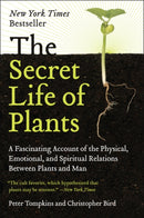 The Secret Life of Plants : A Fascinating Account of the Physical, Emotional, and Spiritual Relations Between Plants and Man-9780060915872