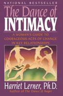 The Dance of Intimacy : A Woman's Guide to Courageous Acts of Change in Key Relationships-9780060916466