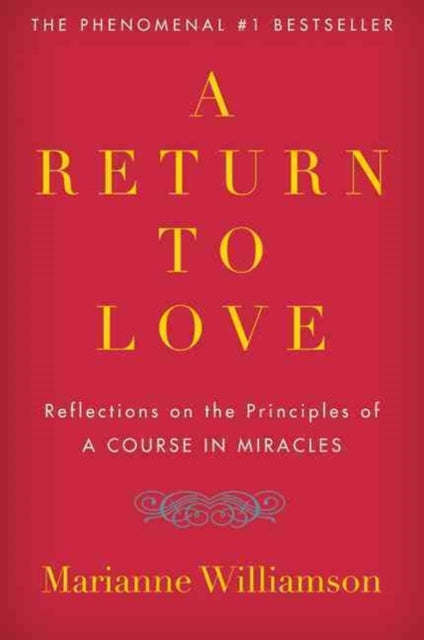 A Return to Love : Reflections on the Principles of "A Course in Miracles"-9780060927486