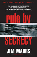 Rule by Secrecy : Hidden History That Connects the Trilateral Commission, the Freemasons, and the Great Pyramids, The-9780060931841