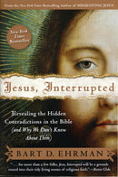 Jesus, Interrupted: Revealing the Hidden Contradictions in the Bible (An d Why We Don't Know About Them)