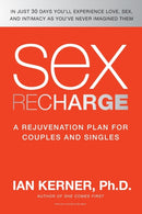 Sex Recharge : A Rejuvenation?Plan for Couples and Singles-9780061234620