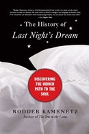 The History of Last Night's Dream : Discovering the Hidden Path to the Soul-9780061237942