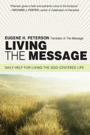 Living the Message : Daily Help For Living the God-Centered Life-9780061240362