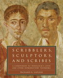 Scribblers, Sculptors, and Scribes : A Companion to Wheelock's Latin and Other Introductory Textbooks-9780061259180