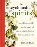 Encyclopedia of Spirits : The Ultimate Guide to the Magic of Fairies, Genies, Demons, Ghosts, Gods & Goddesses-9780061350245