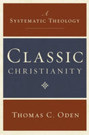 Classic Christianity : A Systematic Theology-9780061449710