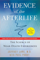Evidence of the Afterlife : The Science of Near-Death Experiences-9780061452574