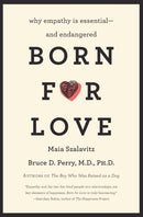 Born for Love : Why Empathy Is Essential--and Endangered-9780061656798