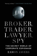 Broker, Trader, Lawyer, Spy : The Secret World of Corporate Espionage-9780061697210