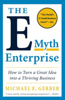 The E-Myth Enterprise : How to Turn a Great Idea into a Thriving Business-9780061733826