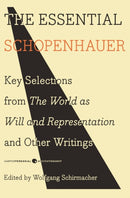 The Essential Schopenhauer : Key Selections from The World As Will and Representation and Other Writings-9780061768248