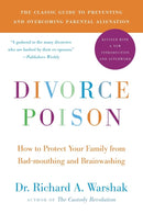 Divorce Poison New and Updated Edition : How to Protect Your Family from Bad-mouthing and Brainwashing-9780061863264