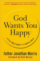 God Wants You Happy : From Self-Help to God's Help-9780061913723