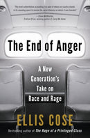 The End of Anger : A New Generation's Take on Race and Rage-9780061998560