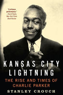 Kansas City Lightning : The Rise and Times of Charlie Parker-9780062005618