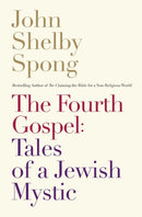 The Fourth Gospel : Tales Of A Jewish Mystic-9780062011312