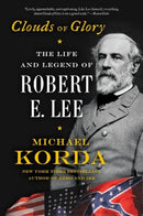 Clouds of Glory : The Life and Legend of Robert E. Lee-9780062116307