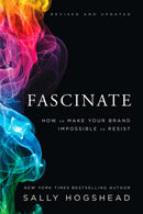 Fascinate, Revised and Updated : How to Make Your Brand Impossible to Resist-9780062206480