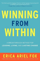 Winning from Within : A Breakthrough Method for Leading, Living, and Lasting Change-9780062213020