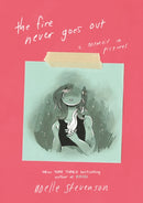 The Fire Never Goes Out : A Memoir in Pictures, A Graphic Memoir-9780062278265