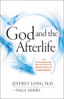 God And The Afterlife : The Groundbreaking New Evidence For God And Near-Death Experience-9780062279552