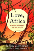 Love, Africa : A Memoir of Romance, War, and Survival-9780062284105