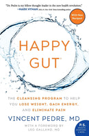 Happy Gut : The Cleansing Program to Help You Lose Weight, Gain Energy, and Eliminate Pain-9780062362179