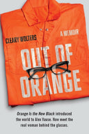 Out of Orange : A Memoir-9780062376145