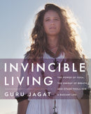 Invincible Living : The Power of Yoga, The Energy of Breath, and Other Tools for a Radiant Life-9780062414984