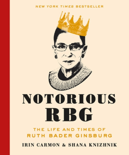 Notorious RBG : The Life and Times of Ruth Bader Ginsburg-9780062415837