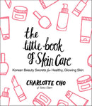 The Little Book of Skin Care : Korean Beauty Secrets for Healthy, Glowing Skin-9780062416384