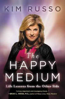 The Happy Medium : Life Lessons from the Other Side-9780062456267