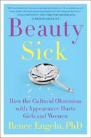 Beauty Sick : How the Cultural Obsession with Appearance Hurts Girls and Women-9780062469786