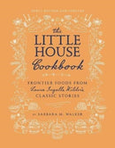 The Little House Cookbook: New Full-Color Edition : Frontier Foods from Laura Ingalls Wilder's Classic Stories-9780062470799