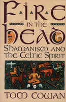 Fire in the Head : Shamanism and the Celtic Spirit-9780062501745