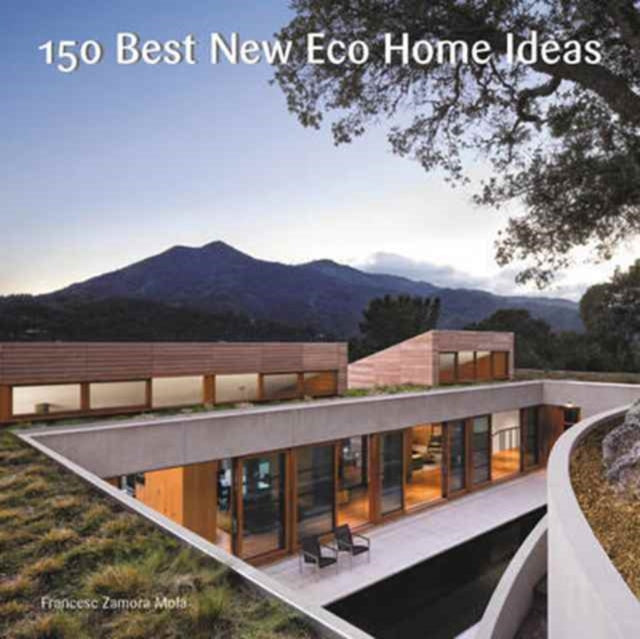 150 Best New Eco Home Ideas-9780062569097