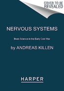 Nervous Systems : Brain Science in the Early Cold War-9780062572660