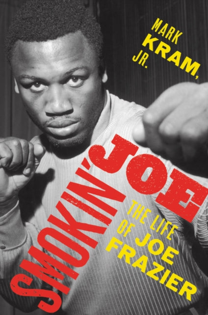 Smokin' Joe : The Life of Joe Frazier-9780062654472