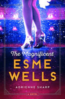 Magnificent Esme Wells, The