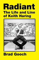 Radiant : The Life and Line of Keith Haring-9780062698278