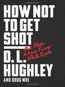How Not to Get Shot-9780062698544