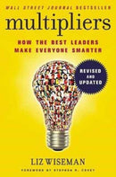 Multipliers, Revised and Updated : How the Best Leaders Make Everyone Smart-9780062699176