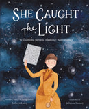 She Caught the Light : Williamina Stevens Fleming: Astronomer-9780062849304