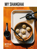 My Shanghai : Recipes and Stories from a City on the Water-9780062854728